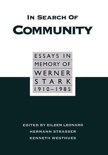 In Search of Community Essays in Memory of Werner Stark, 1905-85 [Hardcover]
