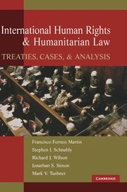 International Human Rights and Humanitarian Law Treaties, Cases, and Analysis [Hardcover]