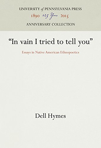 In Vain I Tried to Tell You  Essays in Native American Ethnopoetics [Hardcover]