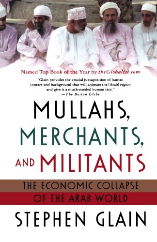 Mullahs, Merchants, and Militants The Economic Collapse of the Arab World [Paperback]