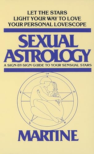 Sexual Astrology: A Sign-by-Sign Guide to Your Sensual Stars [Paperback]