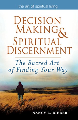 Decision Making &amp Spiritual Discernment The Sacred Art of Finding Your Way [Hardcover]