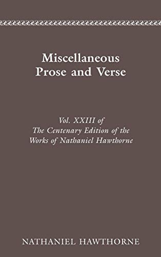 CENTENARY ED WORKS NATHANIEL HAWTHORNE MISCELLANEOUS PROSE AND VERSE [Hardcover]