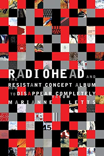 Radiohead and the Resistant Concept Album How to Disappear Completely [Paperback]