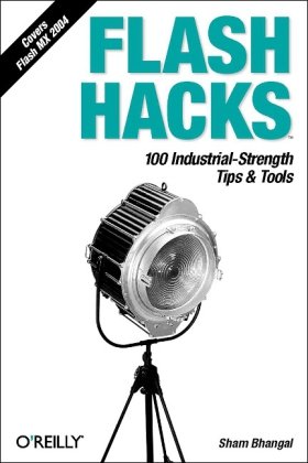 Flash Hacks 100 Industrial-Strength Tips &amp Tools [Paperback]
