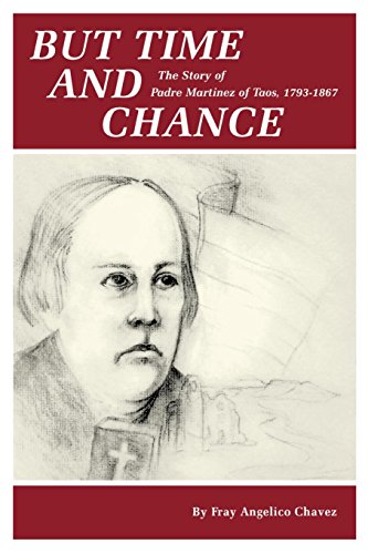 But Time And Chance The Story Of Padre Martinez Of Taos, 1793-1867 [Paperback]