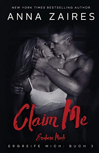 Claim Me - Erobere Mich (ergreife Mich) (volume 3) (german Edition) [Paperback]