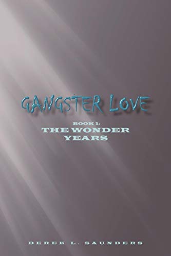 Gangster Love  Book 1 the Wonder Years [Paperback]