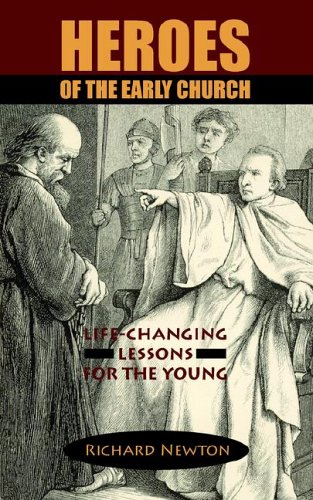 Heroes Of The Early Church Life-Changing Lessons For The Young [Paperback]