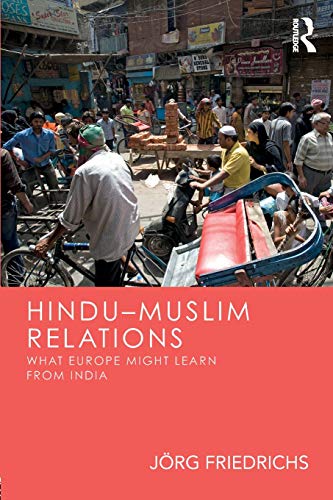 HinduMuslim Relations What Europe Might Learn from India [Paperback]