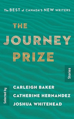 The Journey Prize Stories 31 The Best of Canada's New Writers [Paperback]