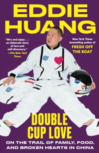 Double Cup Love On the Trail of Family, Food, and Broken Hearts in China [Paperback]
