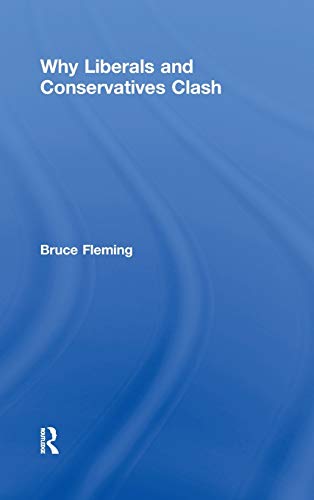 Why Liberals and Conservatives Clash A View from Annapolis [Hardcover]