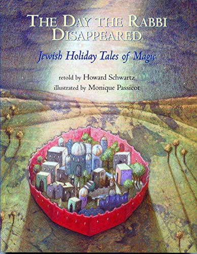 The Day The Rabbi Disappeared Jewish Holiday Tales Of Magic [Paperback]
