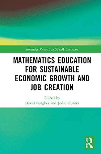 Mathematics Education for Sustainable Economic Growth and Job Creation [Paperback]