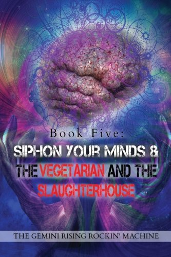 Siphon Your Minds and the Vegetarian and the Slaughterhouse [Paperback]