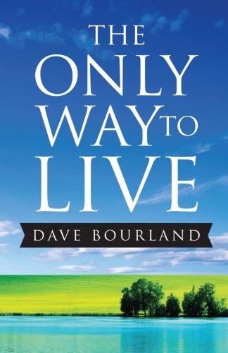 The Only Way To Live [Paperback]