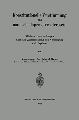 Konstitutionelle Verstimmung und manisch-depressives Irresein Klinische Untersu [Paperback]