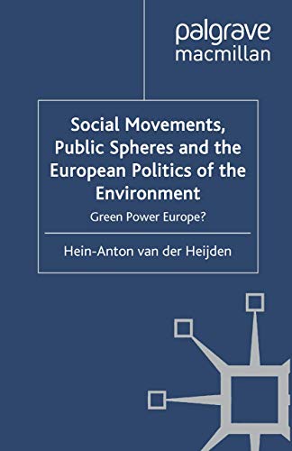 Social Movements, Public Spheres and the European Politics of the Environment G [Paperback]