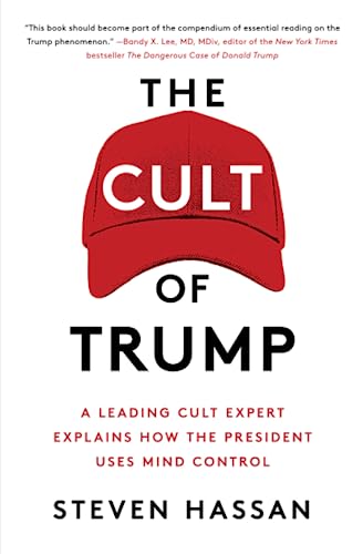The Cult of Trump A Leading Cult Expert Explains How the President Uses Mind Co [Paperback]