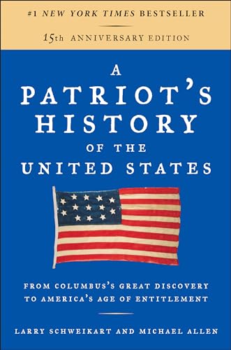A Patriot's History of the United States From Columbus's Great Discovery to Ame [Paperback]