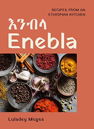 Enebla Recipes from an Ethiopian Kitchen [Hardcover]