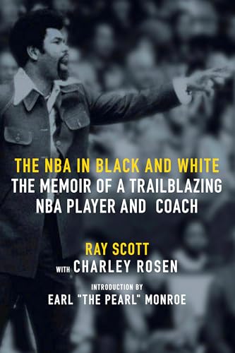 The NBA in Black and White The Memoir of a Trailblazing NBA Player and Coach [Hardcover]