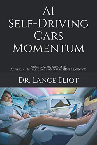 AI Self-Driving Cars Momentum  Practical Advances in Artificial Intelligence an [Paperback]