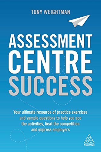 Assessment Centre Success Your Ultimate Resource of Practice Exercises and Samp [Paperback]