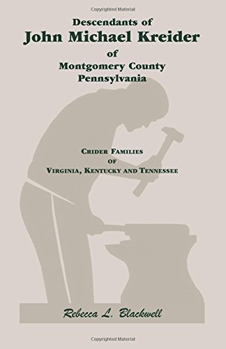 Descendants Of John Michael Kreider Of Montgomery County, Pennsylvania, Kentucky [Paperback]