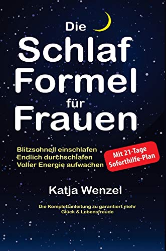 Die Schlaf-Formel Fr Frauen  Blitzschnell Einschlafen, Endlich Durchschlafen a [Hardcover]