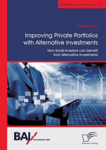 Improving Private Portfolios with Alternative Investments. How Small Investors C [Paperback]