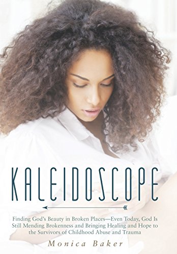 Kaleidoscope Finding God's Beauty In Broken Places-Even Today, God Is Still Men [Hardcover]