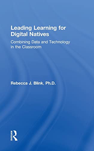 Leading Learning for Digital Natives Combining Data and Technology in the Class [Hardcover]