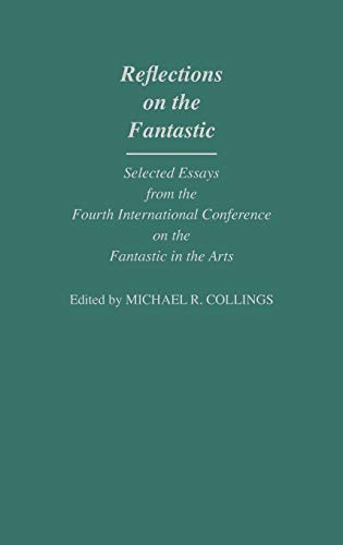 Reflections on the Fantastic Selected Essays from the Fourth International Conf [Hardcover]