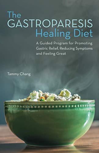 The Gastroparesis Healing Diet A Guided Program for Promoting Gastric Relief, R [Paperback]