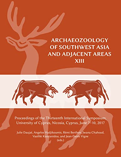 Archaeozoology of Southwest Asia and Adjacent Areas XIII Proceedings of the Thi [Paperback]