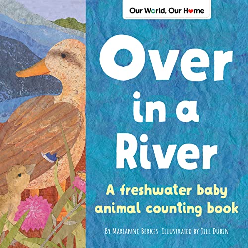 Over in a River A freshwater baby animal counting book [Paperback]