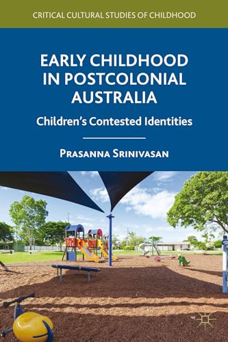 Early Childhood in Postcolonial Australia Children's Contested Identities [Hardcover]