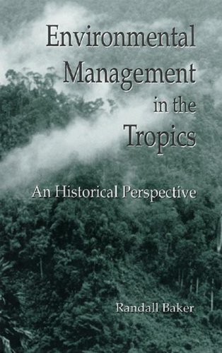 Environmental Management in the Tropics An Historical Perspective [Hardcover]