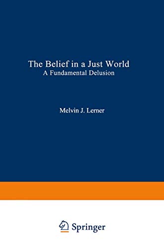 The Belief in a Just World A Fundamental Delusion [Paperback]