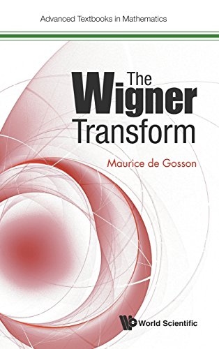 The Wigner Transform (advanced Textbooks In Mathematics) [Hardcover]