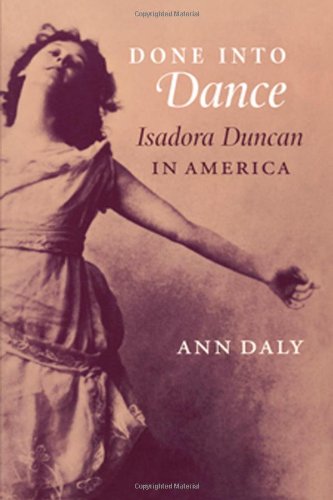 Done into Dance Isadora Duncan in America [Paperback]