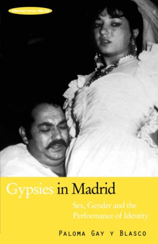 Gypsies in Madrid Sex, Gender and the Performance of Identity [Paperback]
