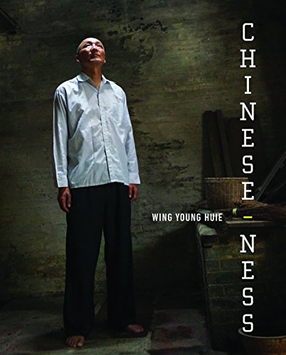 Chinese-ness The Meanings of Identity and the Nature of Belonging [Hardcover]