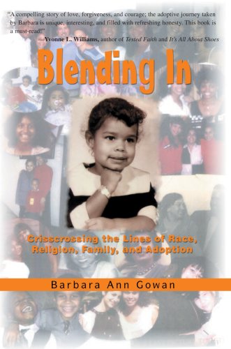 Blending In Crisscrossing The Lines Of Race, Religion, Family, And Adoption [Paperback]
