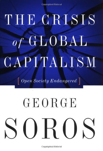 The Crisis Of Global Capitalism Open Society Endangered [Hardcover]