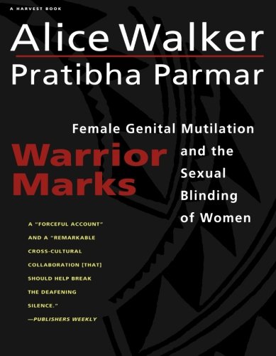 Warrior Marks Female Genital Mutilation and the Sexual Blinding of Women [Paperback]