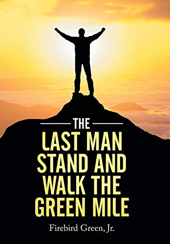 The Last Man Stand And Walk The Green Mile [Hardcover]