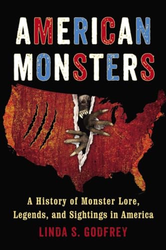 American Monsters: A History of Monster Lore, Legends, and Sightings in America [Paperback]